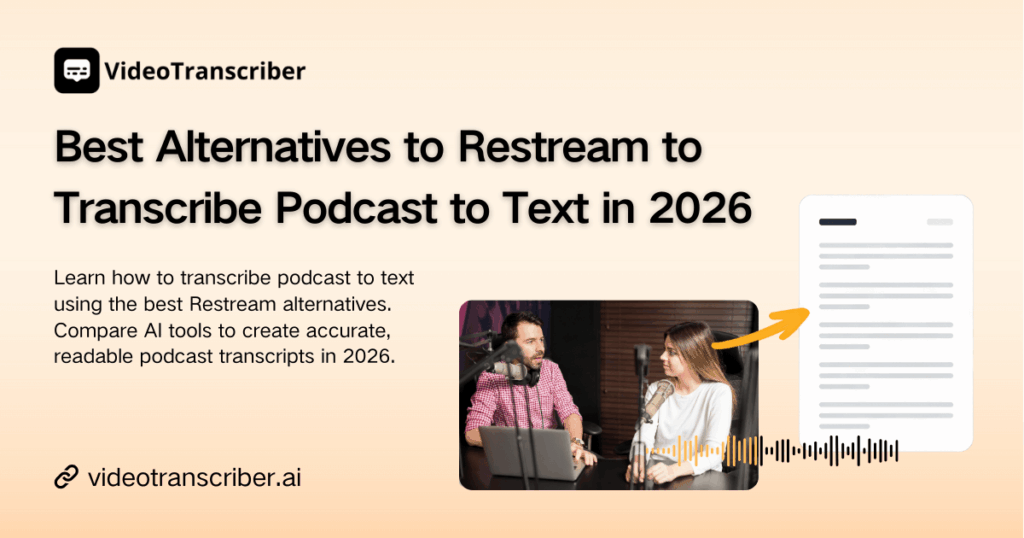 Best Alternatives to Restream to Transcribe Podcast to Text in 2026