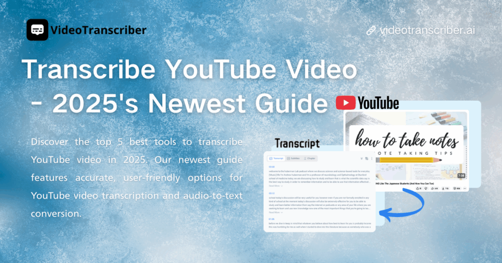 Top 5 Best Tools to Transcribe YouTube Videos - 2025's Newest Guide