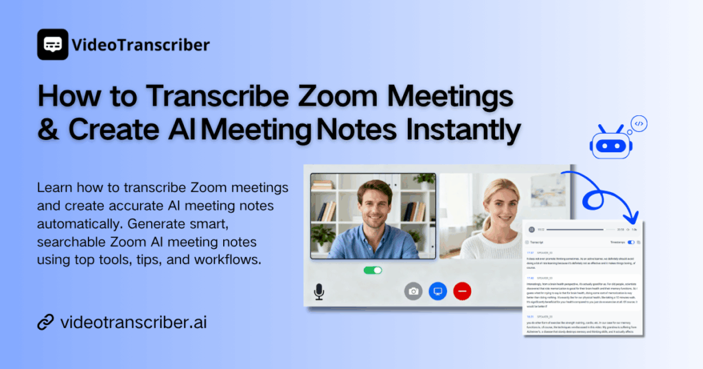 How to Transcribe Zoom Meetings & Create AI Meeting Notes Instantly