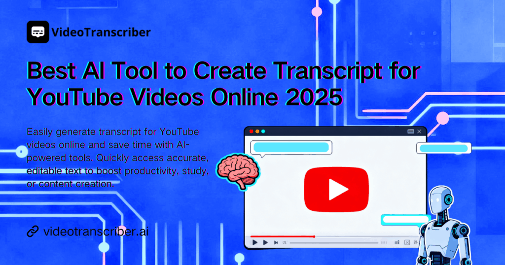 Best AI Tool to Create Transcript for YouTube Videos Online 2025
