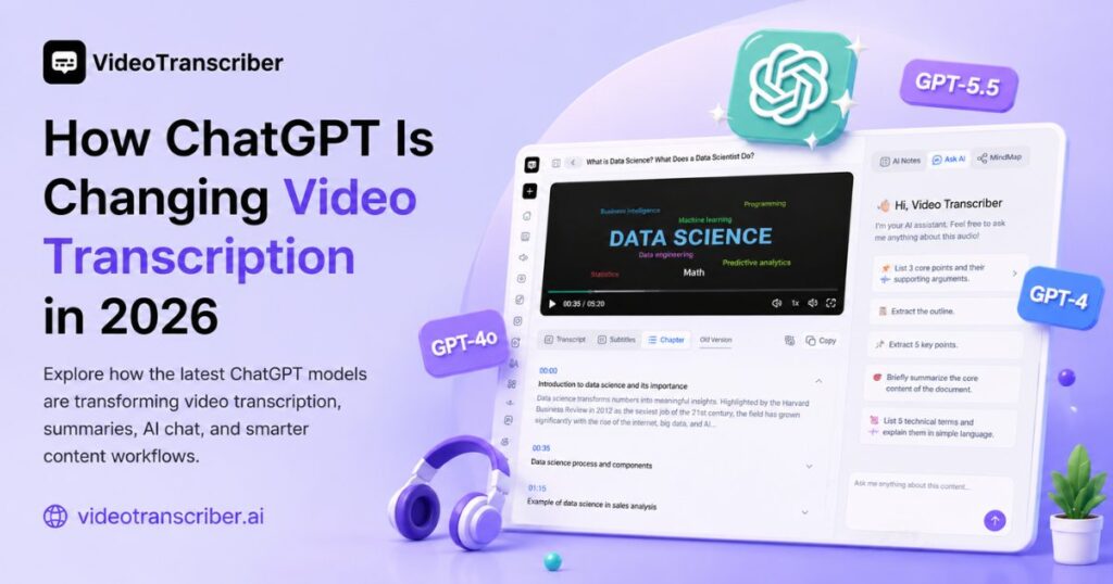 How ChatGPT Is Changing Video Transcription in 2026