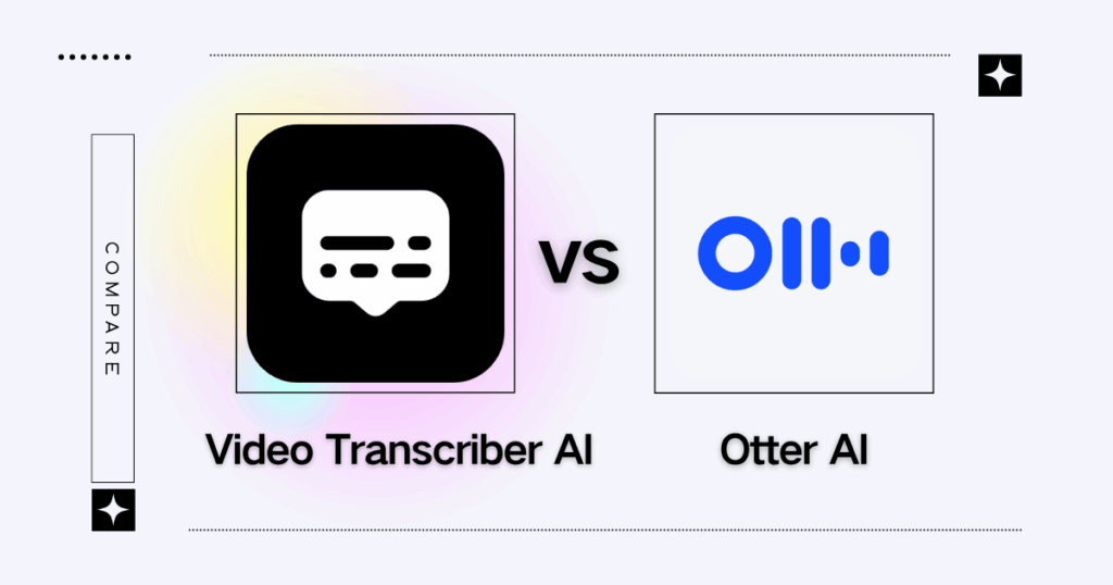 Video Transcriber AI vs Otter AI: Meeting Notes to Content