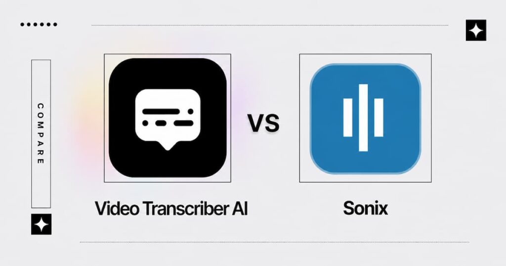 Video Transcriber AI vs Sonix: Lower Cost, Easier Workflow
