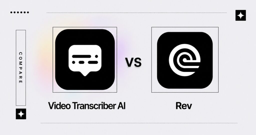 Video Transcriber AI vs Rev: Faster AI Transcription, Lower Cost