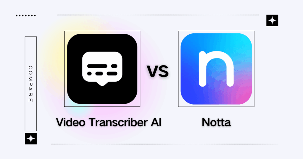 Video Transcriber AI vs Notta: AI Note Taking