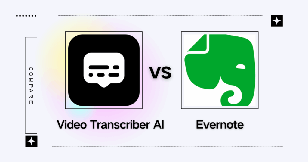 Video Transcriber AI vs Evernote: Which Handles Big Files Better?