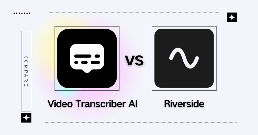 Video Transcriber AI vs Riverside: File-Based and Recording Workflow Comparison