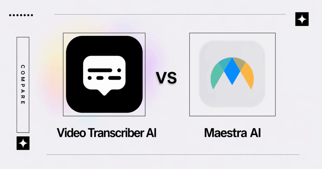 Video Transcriber AI vs Maestra: Focus on Transcription