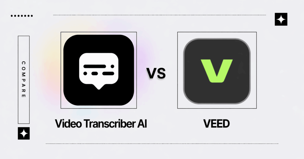Video Transcriber AI vs VEED: A Faster Choice for Transcript-First Users